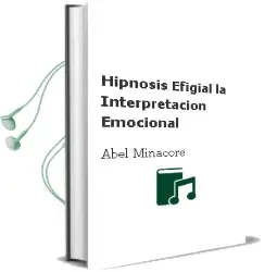 Descargar AudioLibro Hipnosis Efigial - la Interpretacion Emocional de Abel Minacore año 2008
