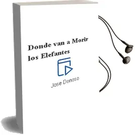 Descargar AudioLibro Donde van a Morir los Elefantes de José Donoso  año 2008