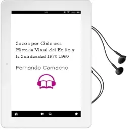Descargar AudioLibro Suecia por Chile: Una Historia Visual del Exilio y la Solidaridad, 1970-1990 de Fernando Camacho año 2009