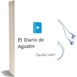 Descargar AudioLibro El Diario de Agustin de Claudia Lagos año 2009