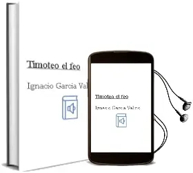 Descargar AudioLibro Timoteo, el feo de Ignacio García Valiño año 2009