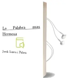 Descargar AudioLibro La Palabra más Hermosa de Jordi Sierra I Fabra año 2010