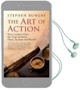 Descargar AudioLibro The art of Action: How Leaders Close the Gaps Between Plans, Acti ons and Results de Stephen Bungay año 2010