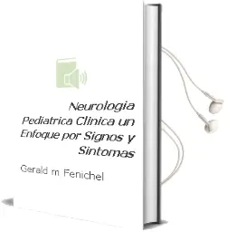 Descargar AudioLibro Neurologia Pediatrica Clinica. un Enfoque por Signos y Sintomas de Gerald M. Fenichel año 2010