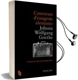 Descargar AudioLibro Converses d Emigrants Alemanys de Johann Wolfgang Von Goethe año 2010