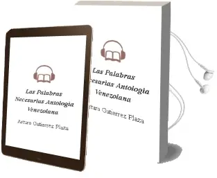 Descargar AudioLibro Las Palabras Necesarias (Antología Venezolana) de Arturo Gutiérrez Plaza año 2010