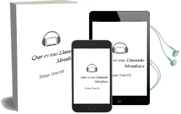 Descargar AudioLibro ¿Qué es eso Llamado Metafísica? de Brian Garrett año 2010