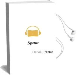 Descargar AudioLibro Spam de Carlos Peramo año 2010