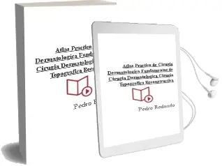 Descargar AudioLibro Atlas Practico de Cirugia Dermatologica. Fundamentos de Cirugia Dermatologica. Cirugia Topografica Reconstructiva de Pedro Redondo año 2011