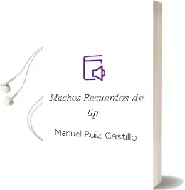 Descargar AudioLibro Muchos Recuerdos de tip de Manuel Ruiz Castillo año 2011