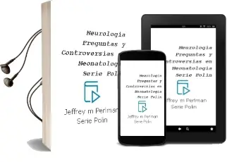 Descargar AudioLibro Neurologia. Preguntas y Controversias en Neonatologia (Serie Polin) de Jeffrey M. Perlman (Serie Polin) año 2011