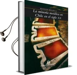 Descargar AudioLibro La Minería Metálica de Chile en el Siglo xx de Augusto Millán año 2011