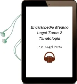 Descargar AudioLibro Enciclopedia Medico-Legal. Tomo 2: Tanatologia de José Ángel Patitó año 2011