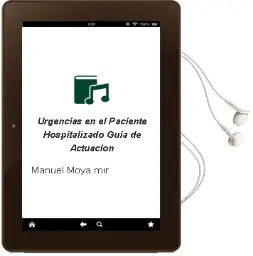 Descargar AudioLibro Urgencias en el Paciente Hospitalizado. Guia de Actuacion de Manuel Moya Mir año 2011