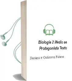 Descargar AudioLibro Biología. 2° Medio. sé Protagonista. Texto.  de Susana E. Gutiérrez Fabres año 2011