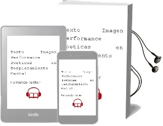 Descargar AudioLibro Texto Imagen Performance: Poéticas en Desplazamiento Medial de Fernando Teillier año 2011