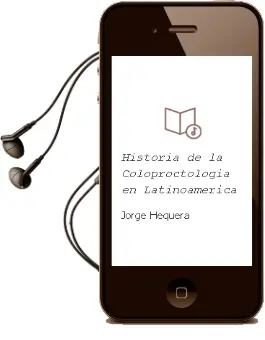 Descargar AudioLibro Historia de la Coloproctologia en Latinoamerica de Jorge Hequera año 2011