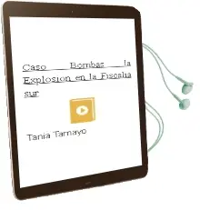 Descargar AudioLibro Caso Bombas. la Explosión en la Fiscalía sur de Tania Tamayo año 2012