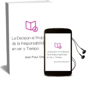Descargar AudioLibro La Decisión. el Problema de la Responsabilidad en ser y Tiempo de Jean Paul Grasset B. año 2012