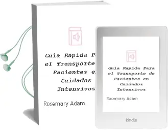 Descargar AudioLibro Guia Rapida para el Transporte de Pacientes en Cuidados Intensivos de Rosemary Adam año 2012