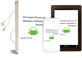 Descargar AudioLibro Diccionario Práctico de Sinónimos, Antónimos y Parónimos de Varios Autores año 2012
