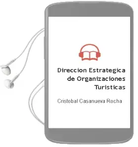 Descargar AudioLibro Dirección Estratégica de Organizaciones Turísticas de Cristóbal Casanueva Rocha año 2012