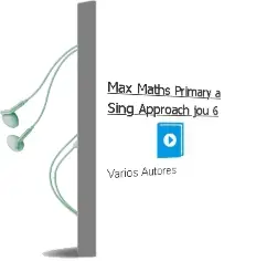 Descargar AudioLibro Max Maths Primary a Sing Approach jou 6 de Varios Autores año 2012