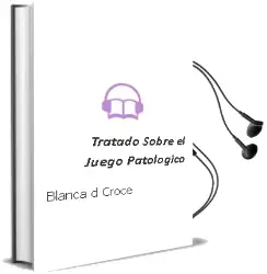 Descargar AudioLibro Tratado Sobre el Juego Patologico de Blanca D. Croce año 2012