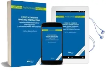 Descargar AudioLibro Curso de Derecho Maritimo Internacional: Derecho Maritimo Interna Cional Publico y Privado y Contratos Maritimos Internacionales de Jose Luis Gabaldon Garcia año 2012