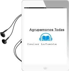 Descargar AudioLibro Agrupémonos Todas de Isaías Lafuente año 2012