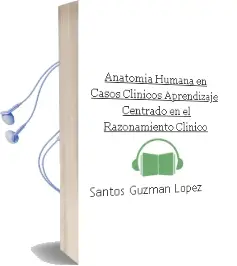 Descargar AudioLibro Anatomia Humana en Casos Clinicos. Aprendizaje Centrado en el Razonamiento Clinico de Santos Guzmán López año 2012