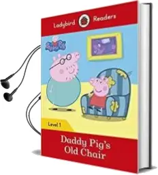 Descargar AudioLibro Peppa Pig: Daddy pig s old Chair - Ladybird Readers Level 1 de Varios Autores año 2012