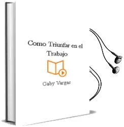 Descargar AudioLibro Cómo Triunfar en el Trabajo de Gaby Vargas año 2012