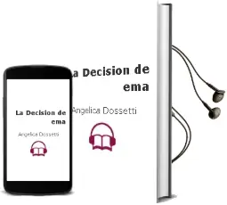 Descargar AudioLibro La Decisión de ema de Angélica Dossetti año 2012