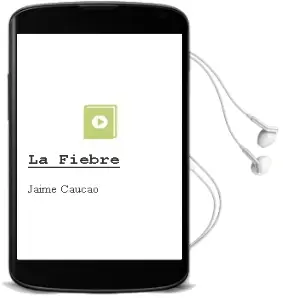 Descargar AudioLibro La Fiebre  de Jaime Caucao año 2012