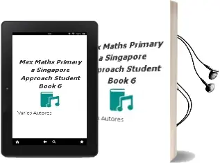 Descargar AudioLibro Max Maths Primary - a Singapore Approach Student Book 6 de Varios Autores año 2012