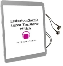 Descargar AudioLibro Federico Garcia Lorca Territorio Mitico de No Especificado año 2012