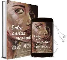 Descargar AudioLibro (I.B.D.) Entre Cartas Marcadas y Sueños Imposibles de Ángeles Bellinfante año 2012