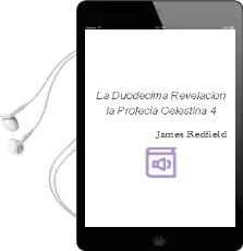 Descargar AudioLibro La Duodécima Revelación (la Profecía Celestina 4) de James Redfield año 2012