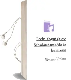 Descargar AudioLibro Leche, Yogurt & Queso- Sanadores mas Alla de los Huesos de Viviana Viviant año 2012