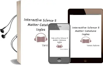 Descargar AudioLibro Interactive Science 5 Matter Cataluña Ingles de Varios Autores año 2012