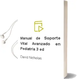 Descargar AudioLibro Manual de Soporte Vital Avanzado en Pediatria, 3ª ed. de David Nicholas año 2012