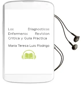Descargar AudioLibro Los Diagnosticos Enfermeros. Revision Critica y Guia Practica de María Teresa Luis Rodrigo año 2013