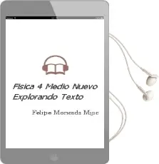 Descargar AudioLibro Física. 4° Medio. Nuevo Explorando. Texto  de Felipe Moncada Mijic año 2013