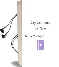 Descargar AudioLibro Objetivo: Tarta Perfecta de Alma Obregón año 2013