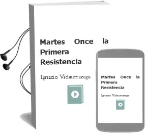 Descargar AudioLibro Martes Once la Primera Resistencia de Ignacio Vidaurrázaga año 2013
