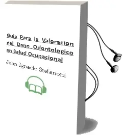 Descargar AudioLibro Guia para la Valoracion del Daño Odontologico en Salud Ocupacional de Juan Ignacio Stefanoni año 2013