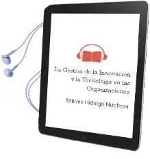Descargar AudioLibro La Gestión de la Innovación y la Tecnología en las Organizaciones de Antonio Hidalgo Nuchera año 2013