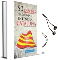 Descargar AudioLibro 50 Razones Historicas para Entender Cataluña de Angel Sanchez Crespo año 2013
