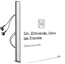 Descargar AudioLibro Un Estruendo Sobre las Frondas de Desconocido año 2013